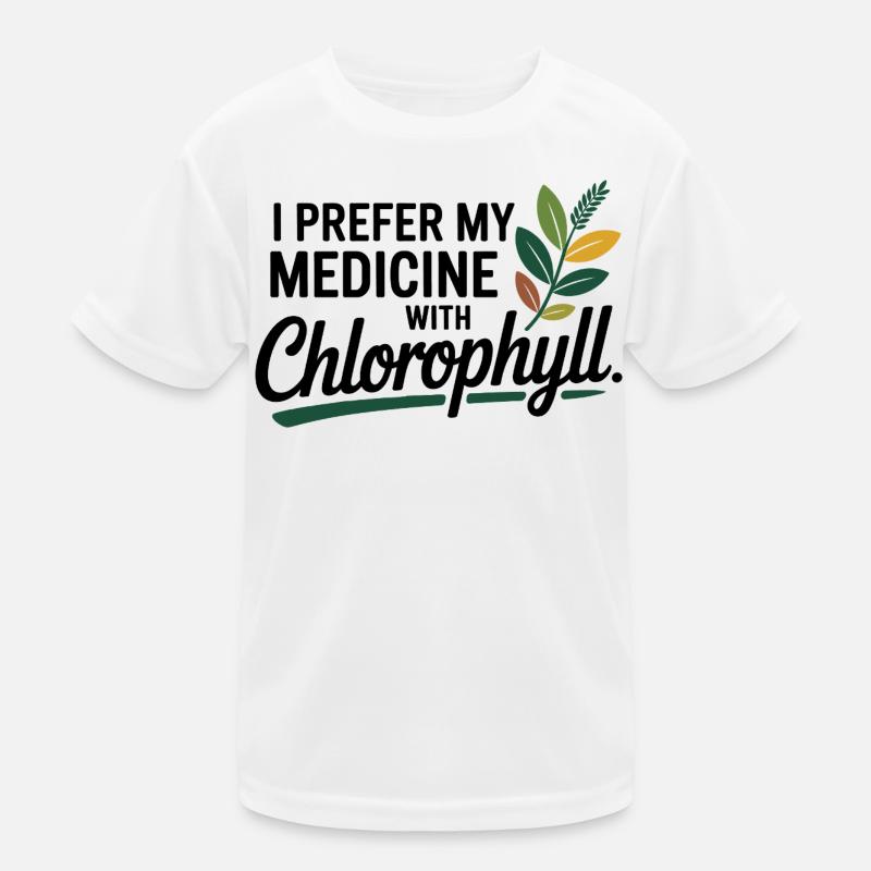 Naturopath I Prefer My Medicine With Chlorophyll  Kids Functional T-Shirt