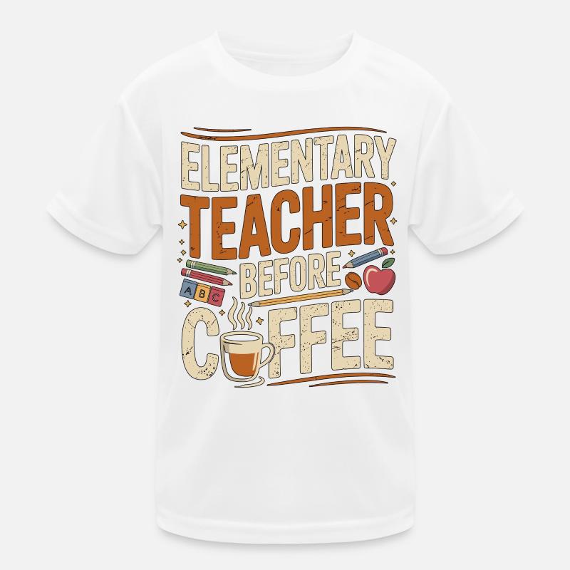 Elementary Teacher Before Educator Coffee Lover Kids Functional T-Shirt
