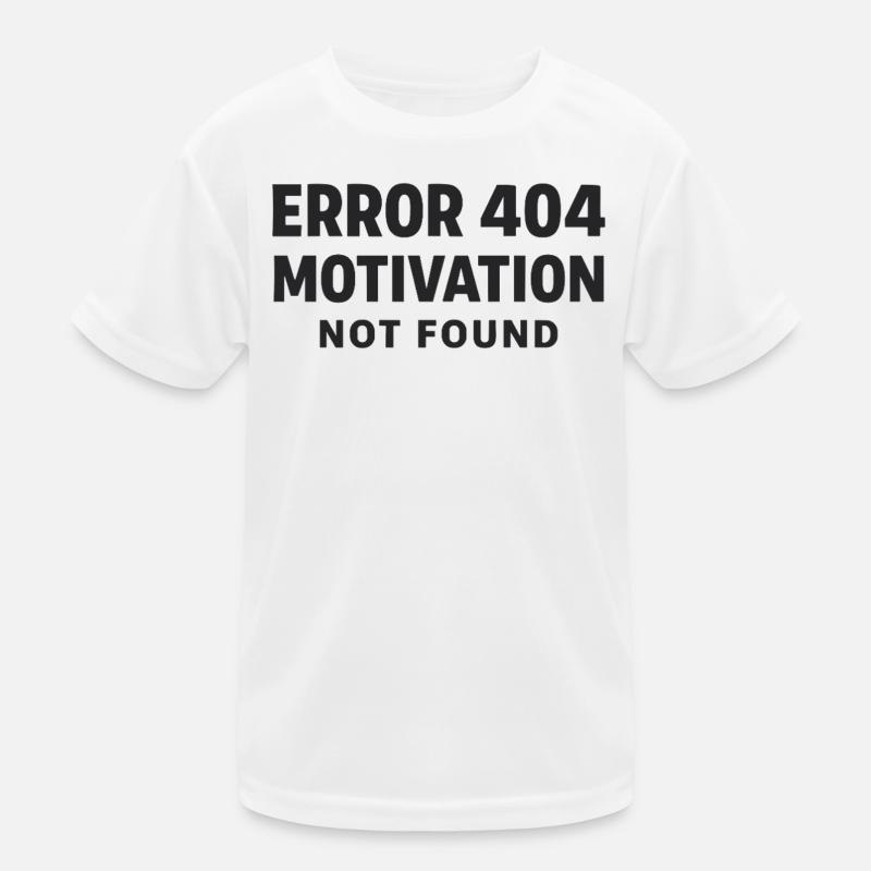 Error 404 Motivation not found Funny saying Kids Functional T-Shirt