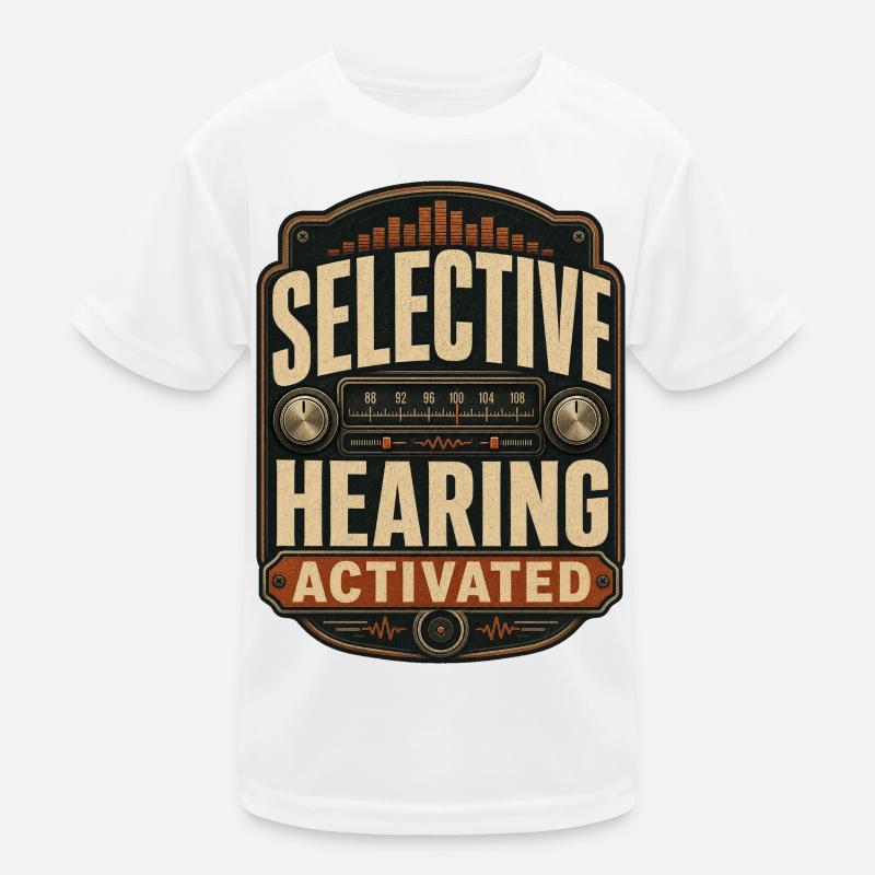 Selective Hearing Activated Kids Functional T-Shirt