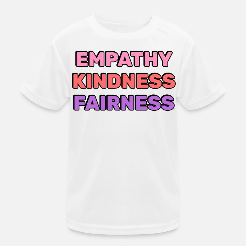 Empathy Kindness Fairness  Kids Functional T-Shirt