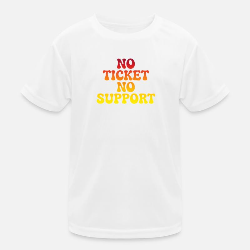 Ohne Ticket kein Support Kinder Funktions-T-Shirt