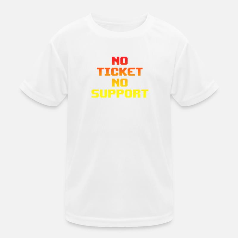 No Ticket No Support Informatiker IT Administrator Kinder Funktions-T-Shirt