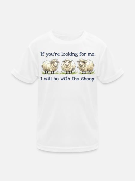 I will be with the sheep Lustiges Schaf Motiv - Kinder Funktions-T-Shirt - Weiß - Vorne