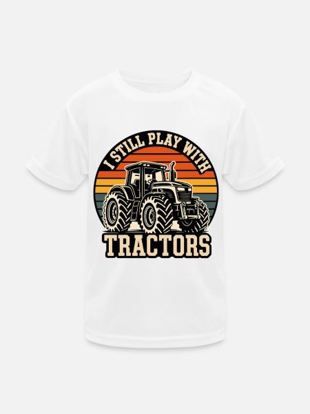 I Still Play With Tractors - Kinder Funktions-T-Shirt - Weiß - Vorne