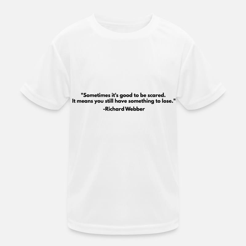 Richard Webber Zitate Kinder Funktions-T-Shirt