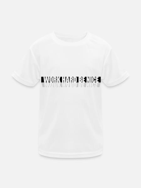 Work Hard Nice - Kinder Funktions-T-Shirt - Weiß