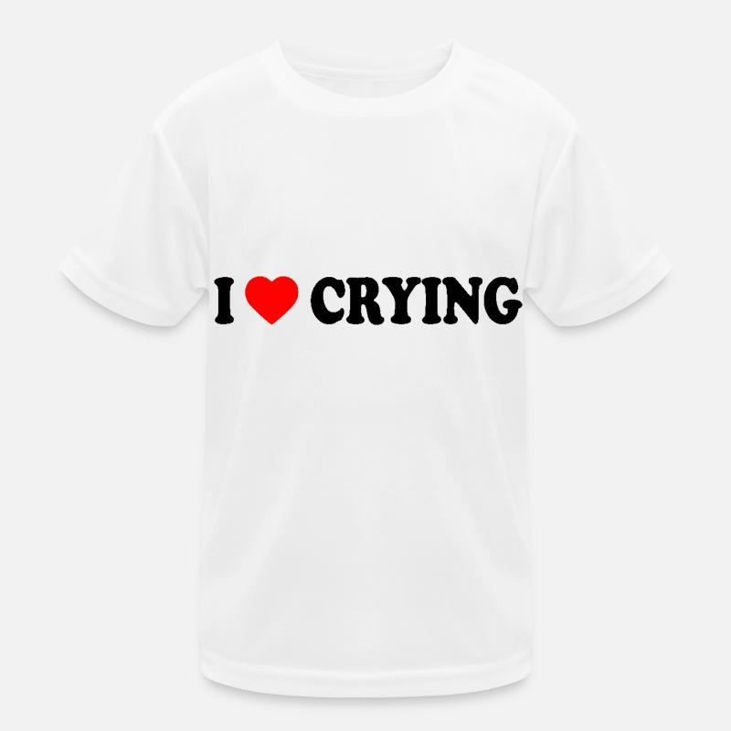 i love crying T-shirt sport Enfant