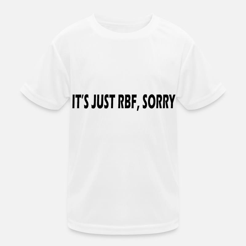 It's Just RBF Sorry Kids Functional T-Shirt
