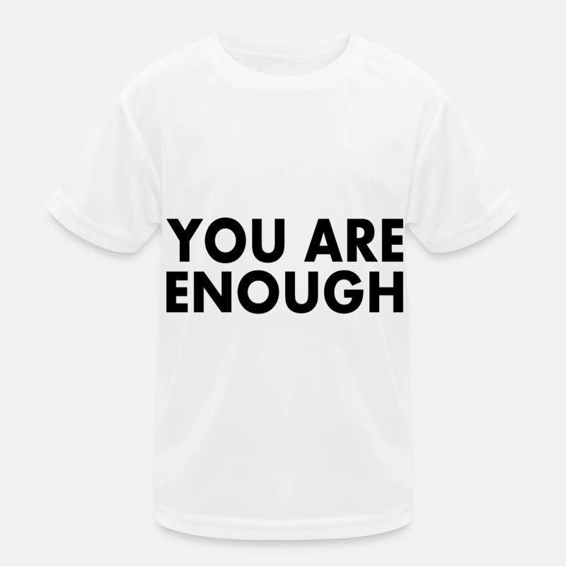 You are enough Kinder Funktions-T-Shirt