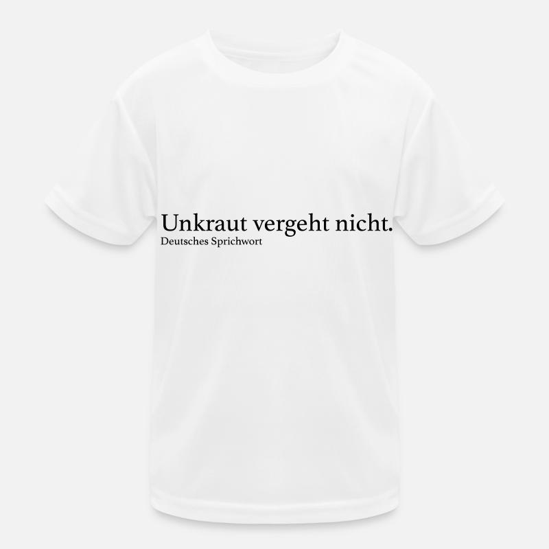 Unkraut vergeht nicht. Kinder Funktions-T-Shirt