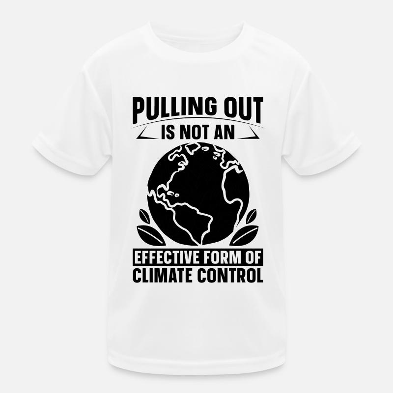 Pulling Out Is Not Conservation Climate Activist Kinder Funktions-T-Shirt