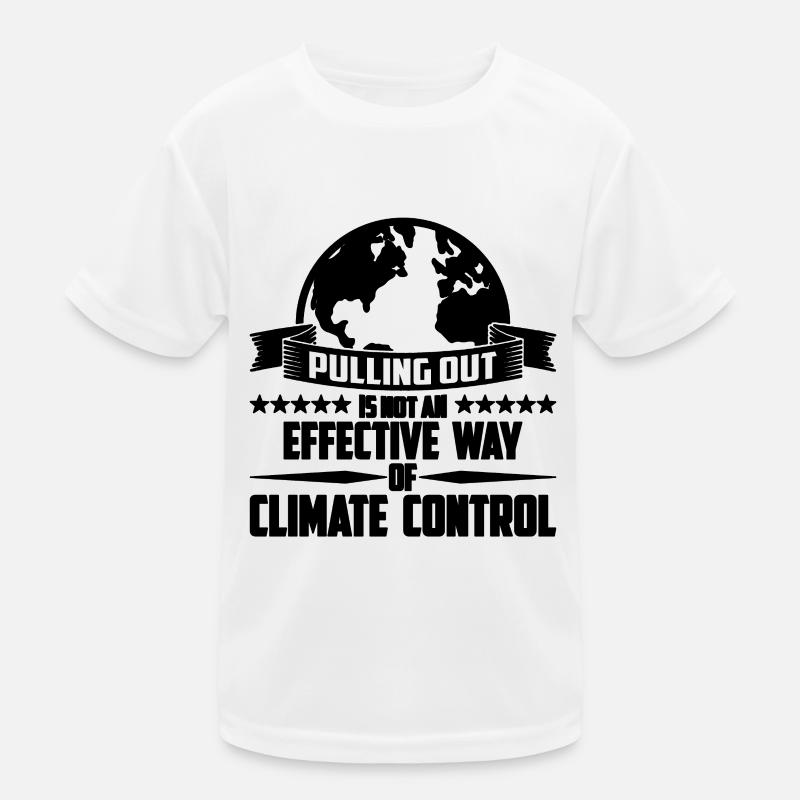Pulling Out Is Not Science Global Warming Advocate Kinder Funktions-T-Shirt