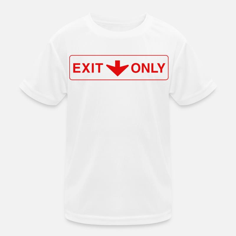 Exit Only - lustiges Geschenk Kinder Funktions-T-Shirt