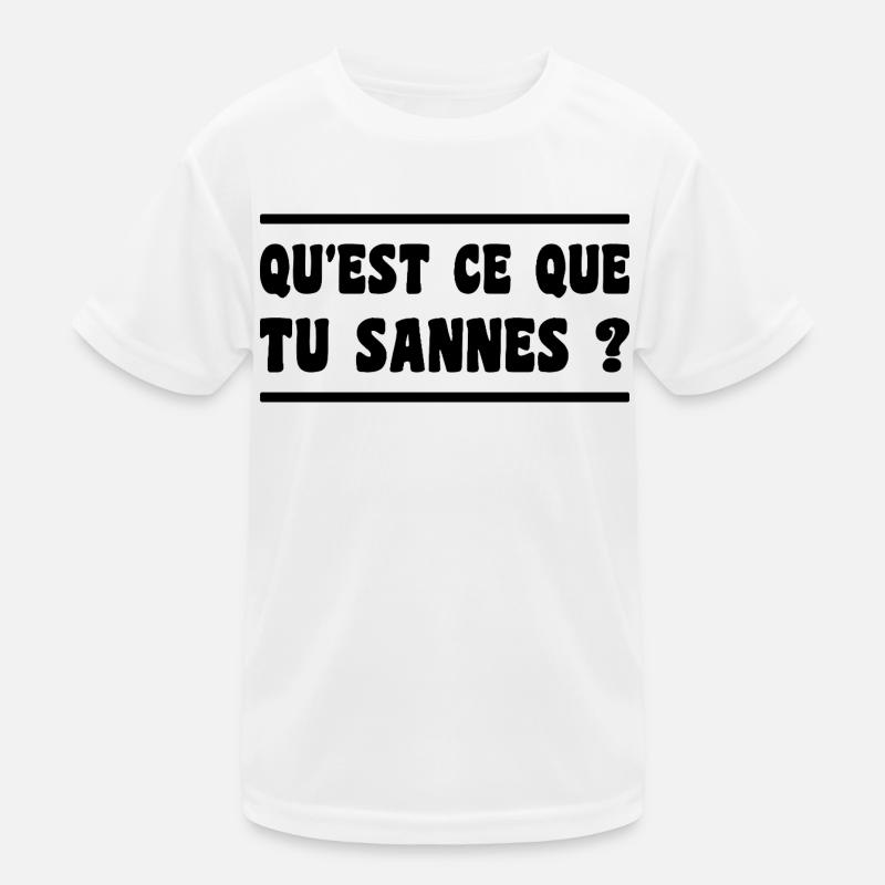 qu'est ce que tu sannes ? expression aveyron T-shirt sport Enfant