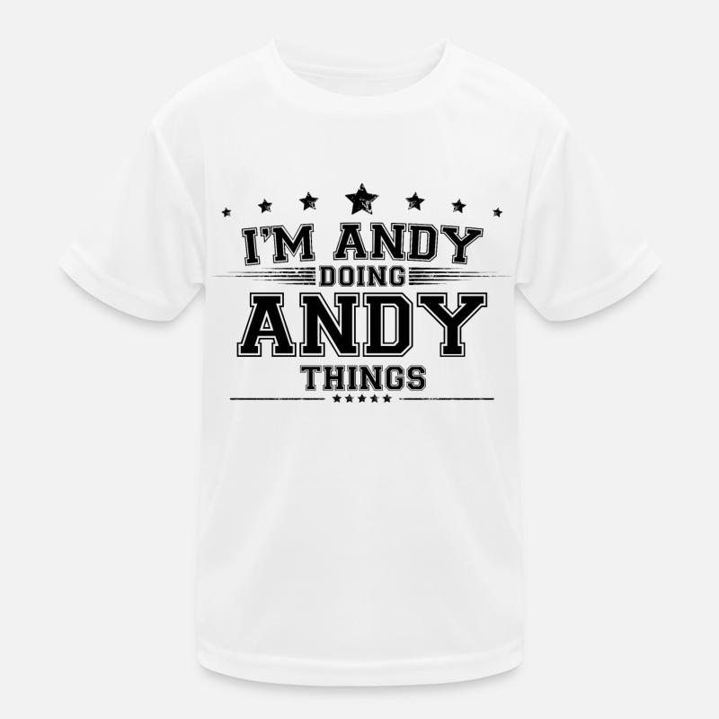 Ich bin Andy, der Andy-Dinge macht Kinder Funktions-T-Shirt