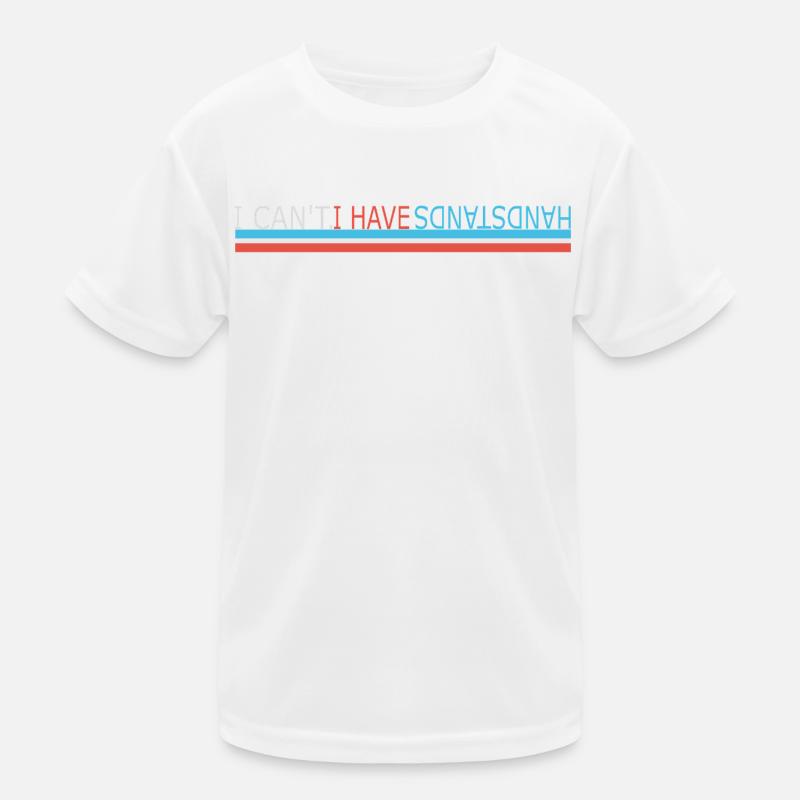 I have handstands Kids Functional T-Shirt