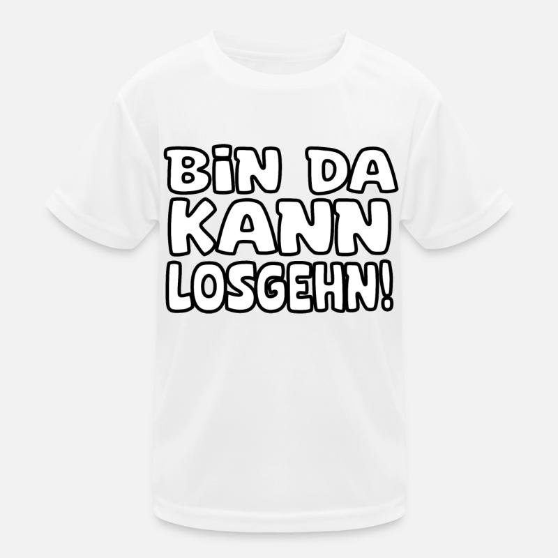 Bin da kann losgehen Kinder Funktions-T-Shirt