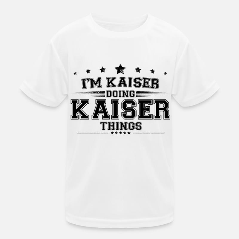 Ich bin Kaiser, der Kaiser-Dinge macht Kinder Funktions-T-Shirt