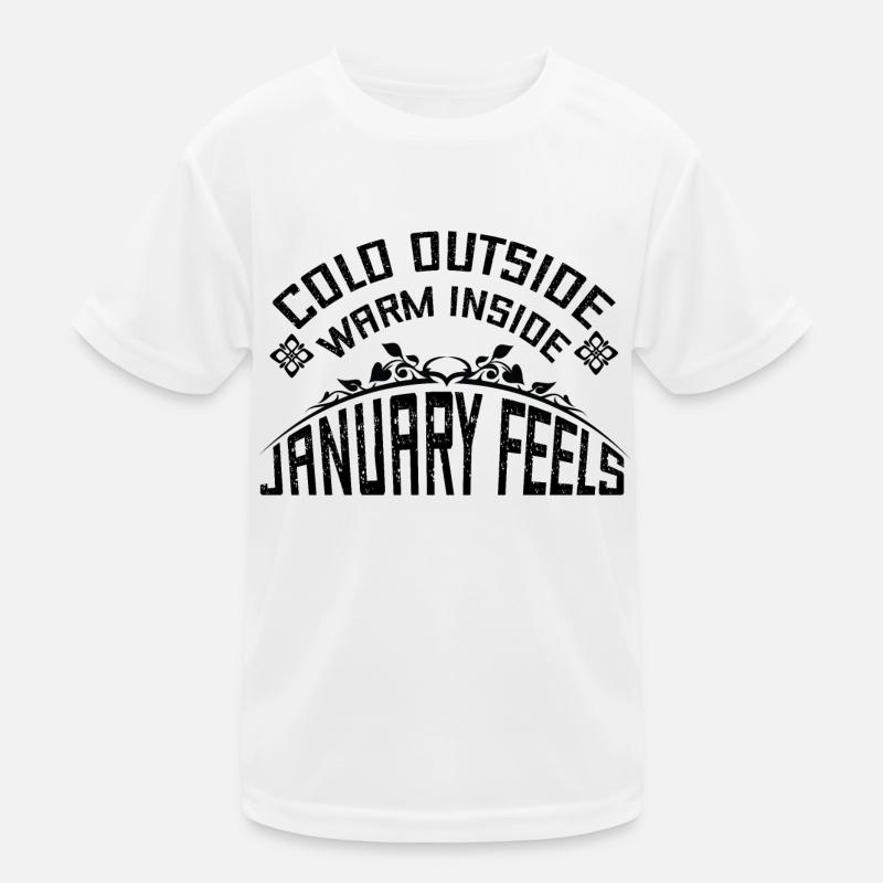 cold outside warm inside january feels T-shirt sport Enfant