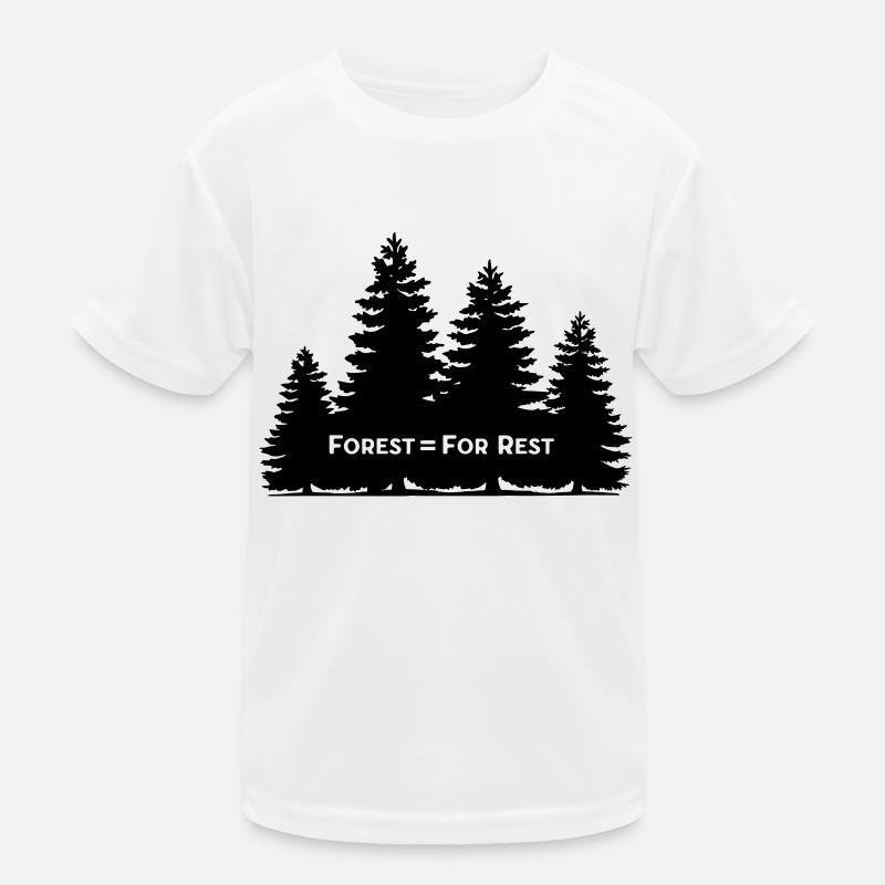 Forest = For Rest Kids Functional T-Shirt