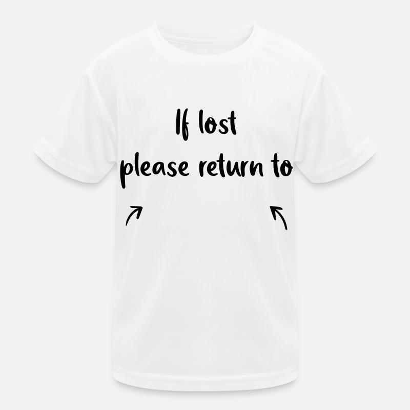 if lost please return to - Kinder Funktions-T-Shirt - Weiß