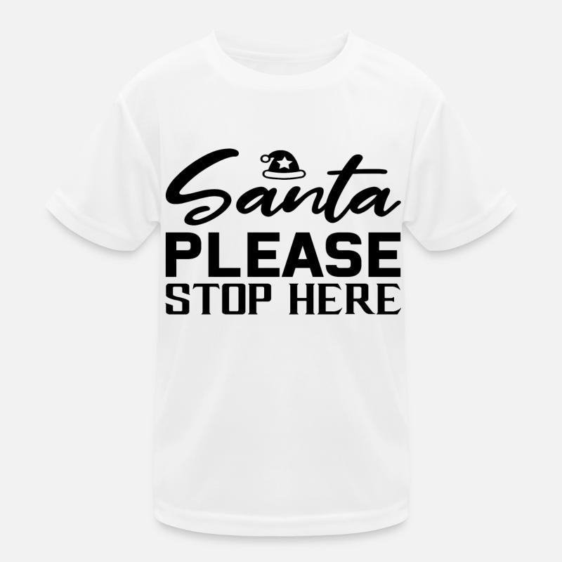 Père Noël s’il vous plaît Arrêtez T-shirt sport Enfant