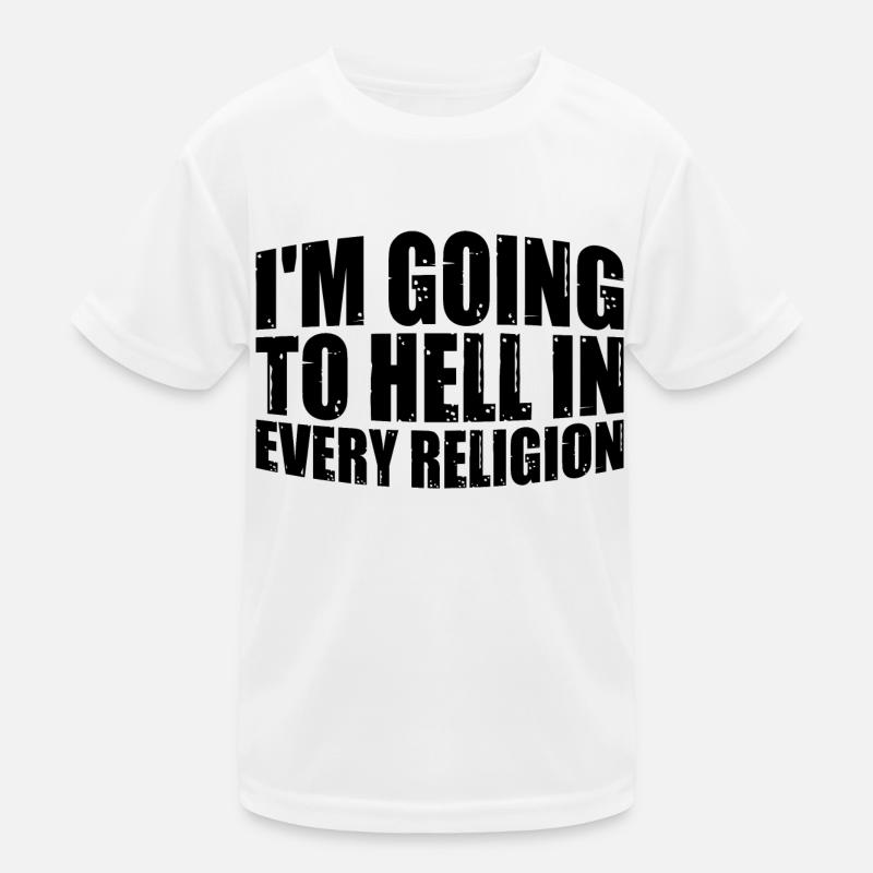 I'm Going To Hell In Every Religion 7 Kids Functional T-Shirt