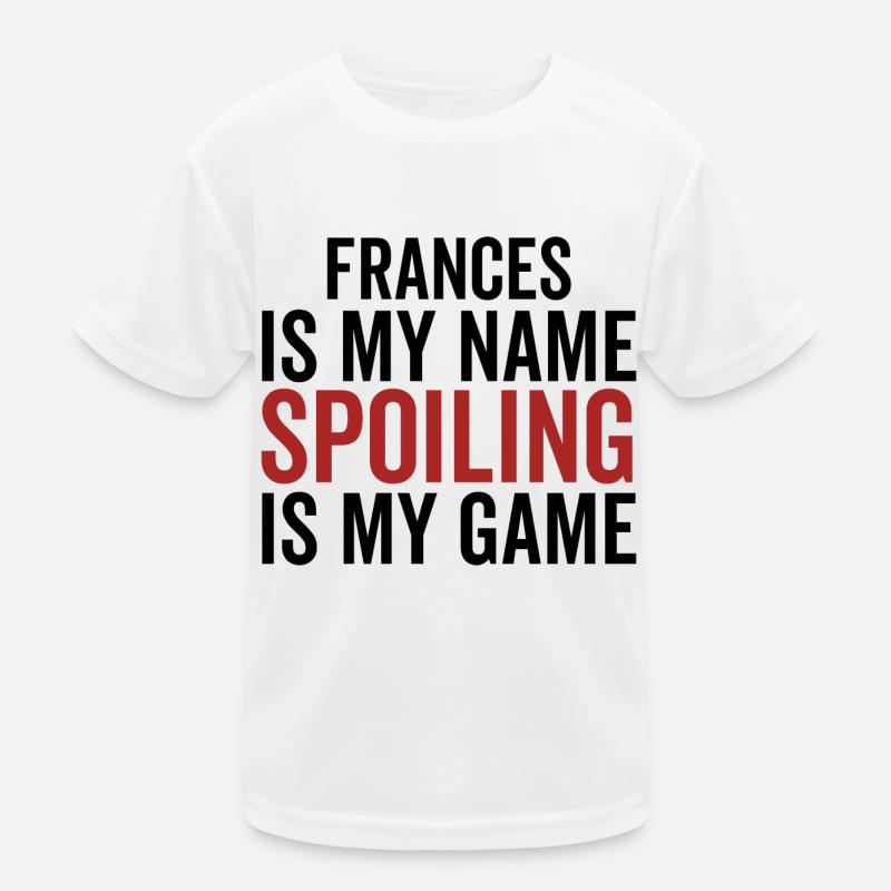 Frances est mon nom Spoiling est mon jeu T-shirt sport Enfant
