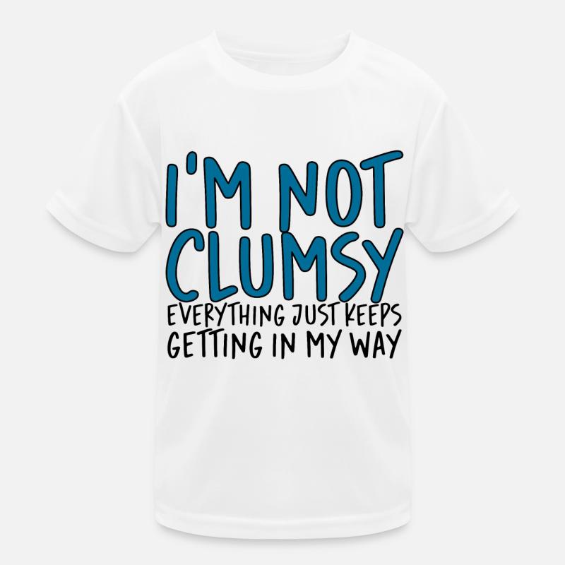 I'm Not Clumsy Everything Keeps Getting In My Way Kids Functional T-Shirt