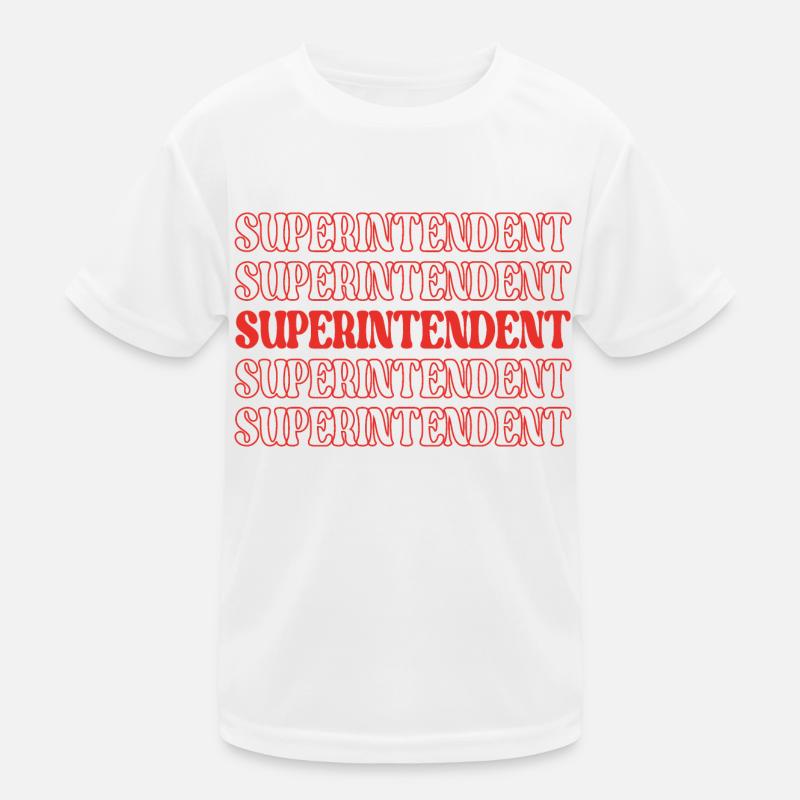 Superintendent Supervisor Direktor Chef Kinder Funktions-T-Shirt