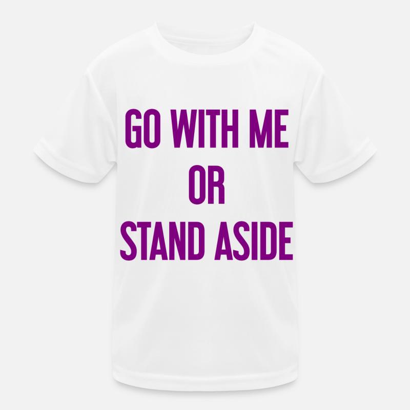 Geh mit oder beiseite Kinder Funktions-T-Shirt