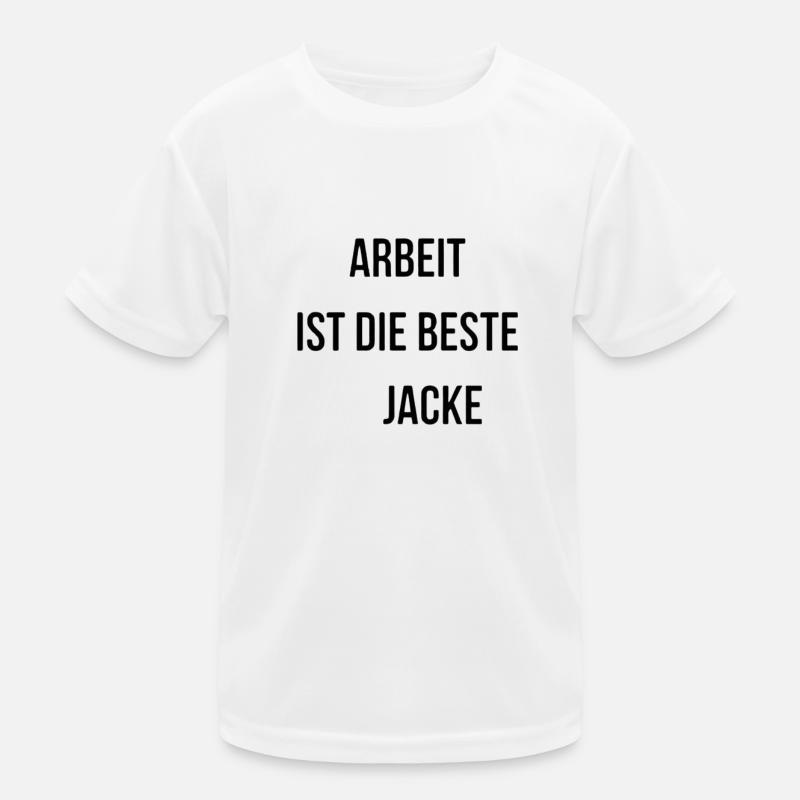 Arbeit ist die beste Jacke removebg Kinder Funktions-T-Shirt