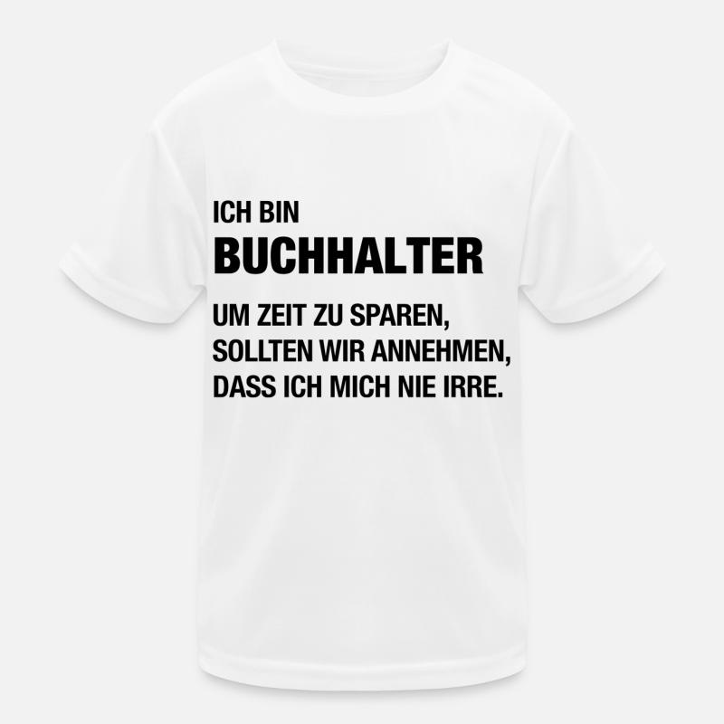 Ich bin Buchhalter, ich irre mich nie! Kinder Funktions-T-Shirt