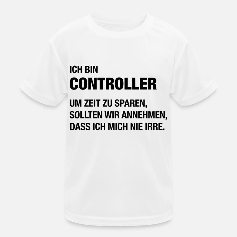 Ich bin Controller, ich irre mich nie! Kinder Funktions-T-Shirt