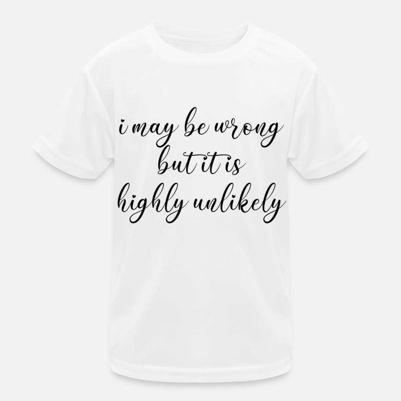 may be wrong funny saying party english Kids Functional T-Shirt