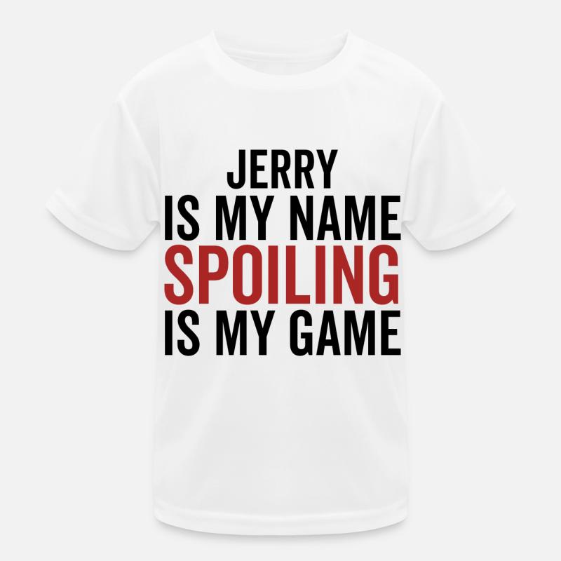 Jerry est mon nom Spoiling est mon jeu T-shirt sport Enfant