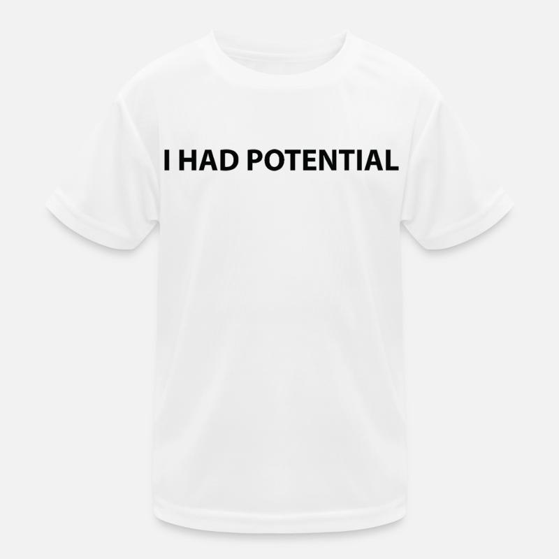 I had potential Kids Functional T-Shirt