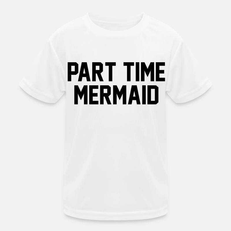 Part time mermaid Kids Functional T-Shirt