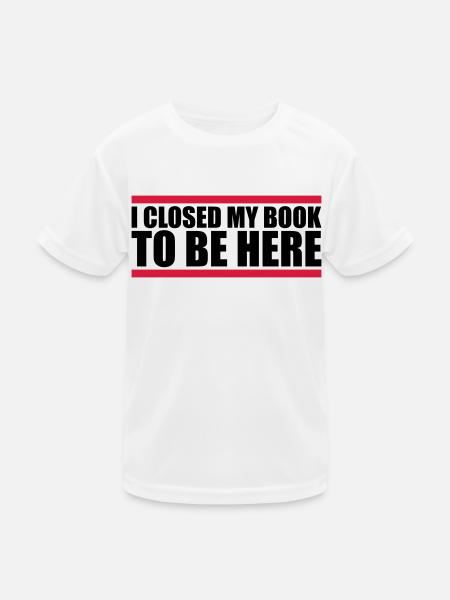 I closed my book - Kids Functional T-Shirt - white - Front