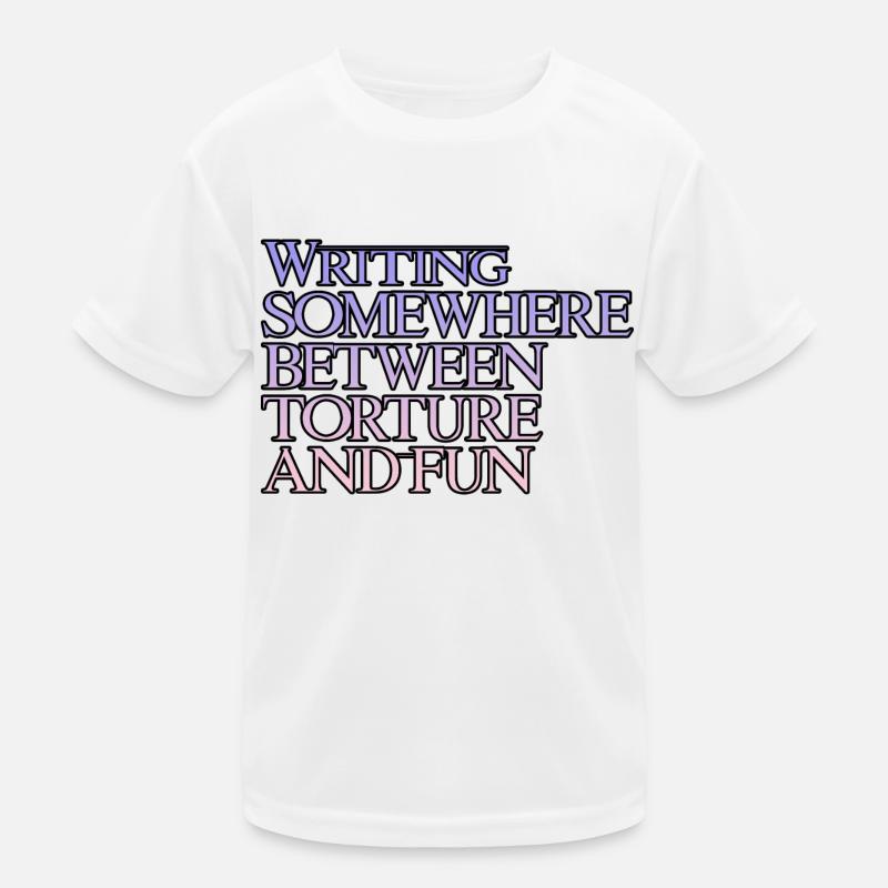 Writing, Somewhere Between Torture And Fun 3 Kids Functional T-Shirt