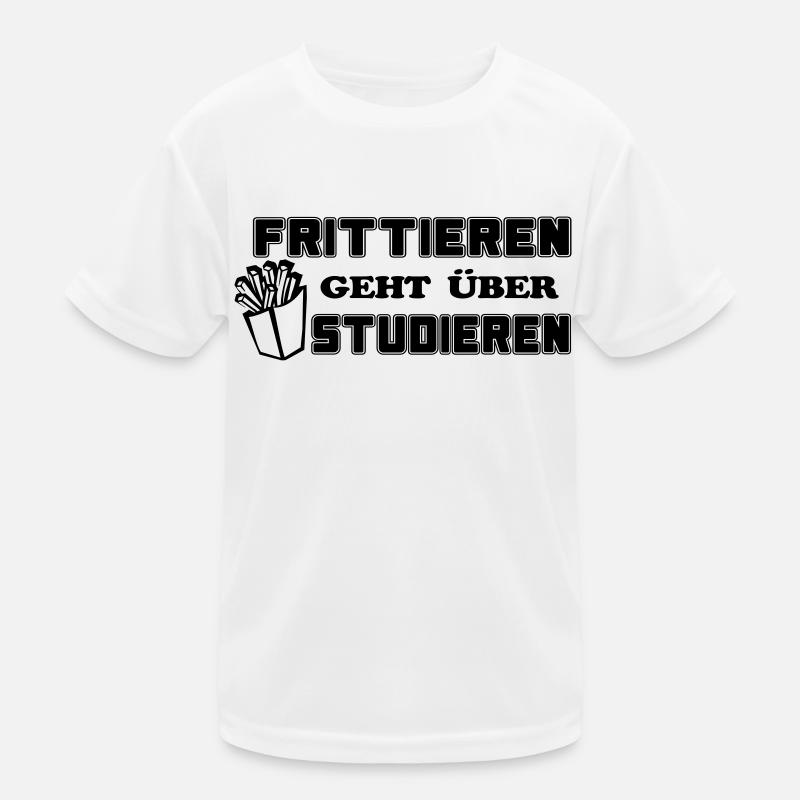 frittieren geht über studieren Kinder Funktions-T-Shirt
