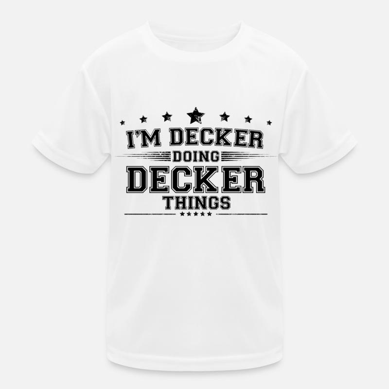 Ich bin Decker, der Decker-Dinge macht Kinder Funktions-T-Shirt