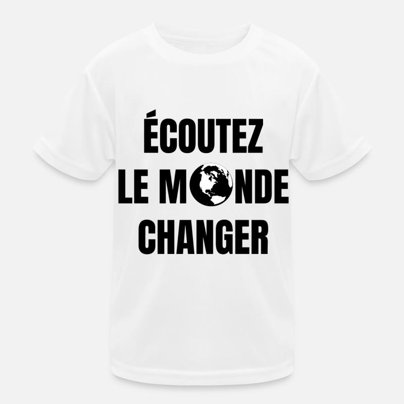 écoutez le monde changer T-shirt sport Enfant