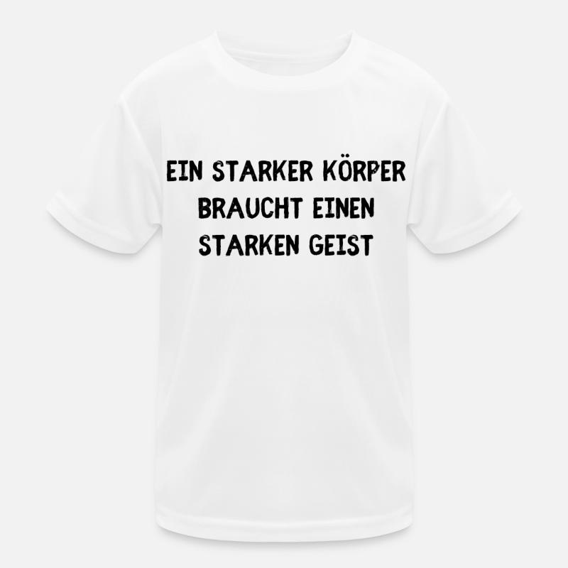 Ein starker Körper braucht ein starken Geist - Kinder Funktions-T-Shirt - Weiß