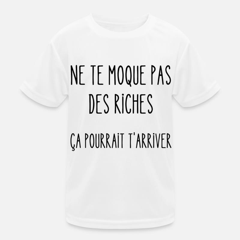 ne te moque pas des riches T-shirt sport Enfant