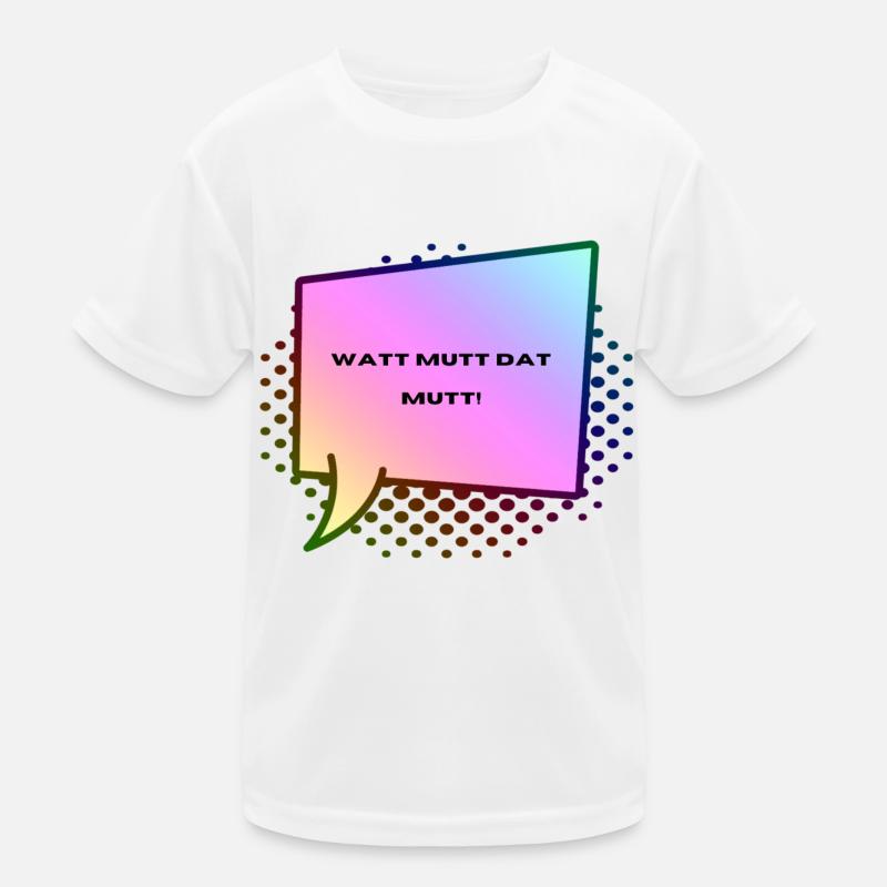 Low German what must be, must be! Kids Functional T-Shirt