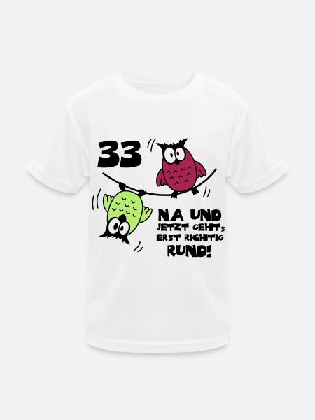 33. Geburtstag - Eulen "na und" - Kinder Funktions-T-Shirt - Weiß - Vorne