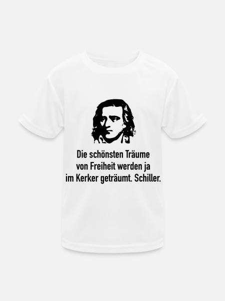 Schiller: Die schönsten Träume von Freiheit werde - Kinder Funktions-T-Shirt - Weiß