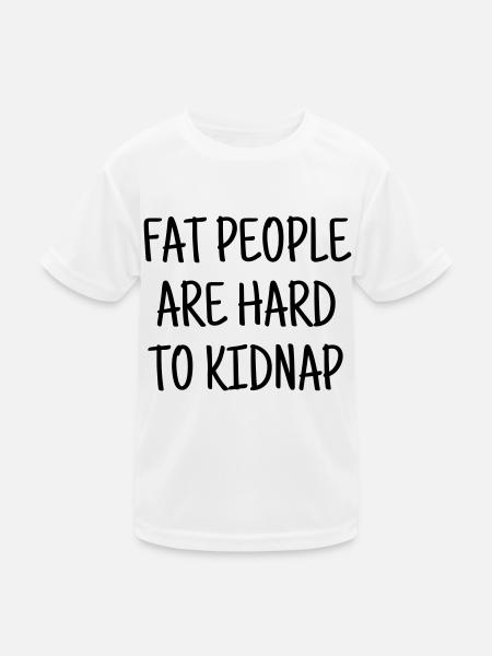 Fat - Chubby - Sport - Diet - Humor - Plump - Joke - Kids Functional T-Shirt - white